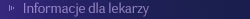 Informacje dla lekarzy