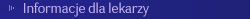 Informacje dla lekarzy